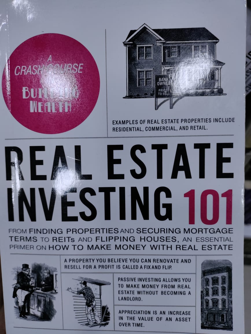 Real Estate Investing 101: From Finding Properties and Securing Mortgage Terms to REITs and Flipping Houses, an Essential Primer on How to Make Money with Real Estate